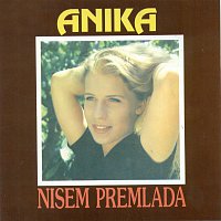 Anika – Nisem premlada