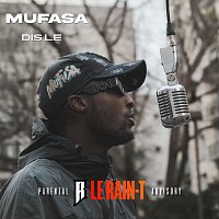 Le Rain-T, Mufasa – Dis-le