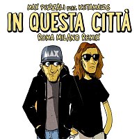 In questa citta (feat. Ketama126) [Roma Milano Remix]