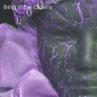 Melanie Blizard, Erin Byrnes, Parker Burke – Bring in the Clowns
