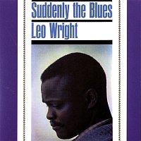 Leo Wright – Suddenly The Blues