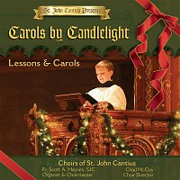 Choirs of St. John Cantius – St. John Cantius Presents: Carols by Candlelight