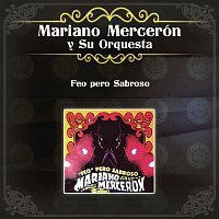 Mariano Mercerón y Su Orquesta – Feo Pero Sabroso