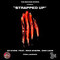 AzChike – Strapped Up (feat. Mike Sherm and G-BO Lean)