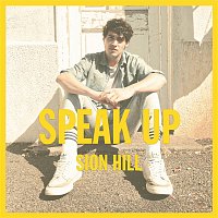 Sion Hill – Speak Up