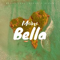 Reoas, Rebas, Rivan – Meine Bella (feat. Rebas & Rivan)