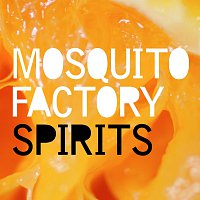 Mosquitofactory – Spirits