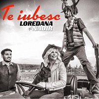 Loredana, Nadir – Te iubesc