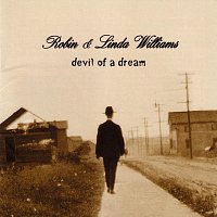 Robin & Linda Williams – Devil Of A Dream