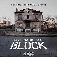 Rick Ross, 2 Chainz & Gucci Mane – Buy Back the Block