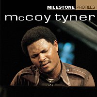 McCoy Tyner – Milestone Profiles