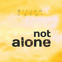 Mirjam Catal – Not Alone