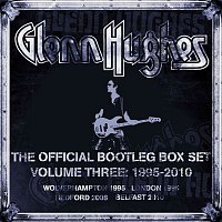 Glenn Hughes – The Official Bootleg Box Set, Vol. 3: 1995-2010 (Live)