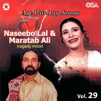 Maratab Ali, Naseebo Lal – Ape Pata Lag Jaooga, Vol. 29