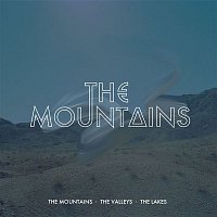 The Mountains – The Mountains, The Valleys, The Lakes