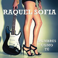 Raquel Sofía – Hombres Como Tú