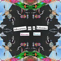 Adventure Of A Lifetime (Matoma Remix)