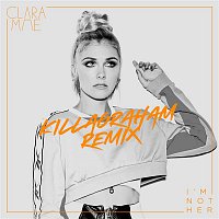 Clara Mae – I'm Not Her (KillaGraham Remix)