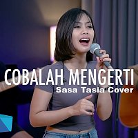 Sasa Tasia – Cobalah Mengerti