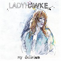 Ladyhawke – My Delirium