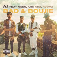 AJ, Geko, Ard Adz, Koomz – Bad & Boujie