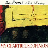 Scott McCaughey, The Minus 5 – My Chartreuse Opinion