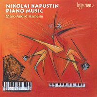 Marc-André Hamelin – Kapustin: 8 Concert Etudes; Piano Sonata No. 6 & Other Works