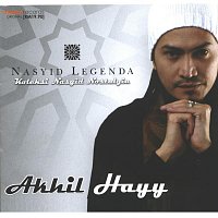 Akhil Hayy – Nasyid Legenda