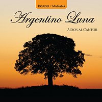Argentino Luna – Pasado/Manana
