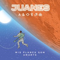Juanes – Mis Planes Son Amarte