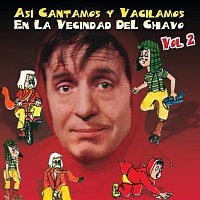 Různí interpreti – Así Cantamos Y Vacilamos En La Vecindad Del Chavo