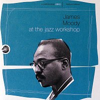 James Moody – At The Jazz Workshop