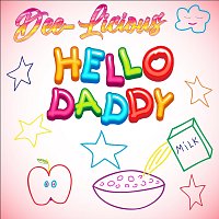 Dee-Licious – Hello Daddy