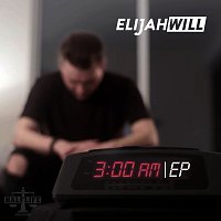 Elijah Will – 3 AM
