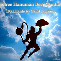 Sahil Jagtiani – Shree Hanuman Beej Mantra (108 Chants)