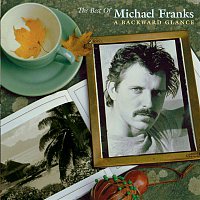 Michael Franks – The Best Of Michael Franks: A Backward Glance