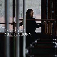 Melissa Horn – Jag gar nu