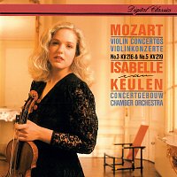 Isabelle van Keulen, Concertgebouw Chamber Orchestra – Mozart: Violin Concertos Nos. 3 & 5