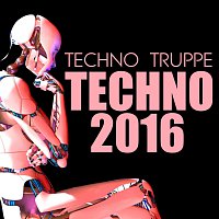 Techno Truppe – Techno 2016