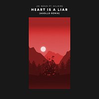Jai Nova, Hilaire – Heart Is A Liar [Axollo Remix]