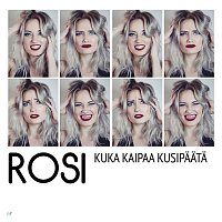 Rosi – Kuka kaipaa kusipaata