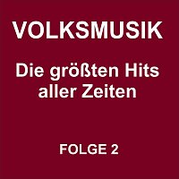 Přední strana obalu CD Volksmusik - Die größten Hits aller Zeiten Folge 2