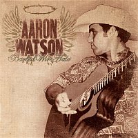 Aaron Watson – Barbed Wire Halo
