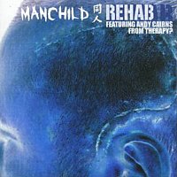 Manchild, Andy Cairns – Rehab