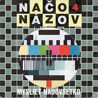 Načo názov – Myslieť nadovšetko