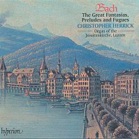 Christopher Herrick – Bach: Great Fantasias, Preludes & Fugues