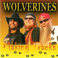 Wolverines – Making Tracks