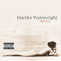 Martha Wainwright – B.M.F.A.