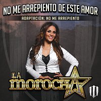 La Morocha – "No Me Arrepiento De Este Amor" Adaptación: No Me Arrepiento