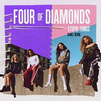 Four Of Diamonds – Stupid Things [Cahill Remix]